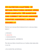 Ati nutrition chapters 1-8 retake proctored newest 2024- 2025 complete 150 questions and correct detailed answers (verified answers|| already graded a+