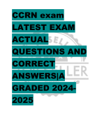 CCRN exam LATEST EXAM  ACTUAL  QUESTIONS AND  CORRECT  ANSWERS|A  GRADED 2024- 2025