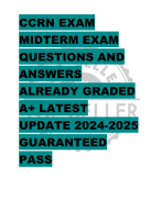 CCRN EXAM MIDTERM EXAM  QUESTIONS AND  ANSWERS  ALREADY GRADED  A+ LATEST  UPDATE 2024-2025  GUARANTEED  PASS