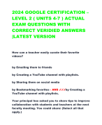 2024 GOOGLE CERTIFICATION – LEVEL 2 ( UNITS 4-7 ) ACTUAL  EXAM QUESTIONS WITH  CORRECT VERIDIED ANSWERS  |LATEST VERSION 