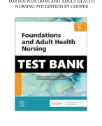 TEST BANK FOR FOUNDATIONS AND ADULT HEALTH NURSING 9th Edition BY KIM COOPER KELLY GOSNELL ALL CHAPTERS