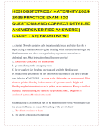 HESI OBSTETRICS/ MATERNITY 2024- 2025 PRACTICE EXAM 100 QUESTIONS AND CORRECT DETAILED ANSWERS(VERIFIED ANSWERS)| GRADED A+| BRAND NEW!!