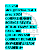 Bio 250  straighterline test 1  prep 2024  COMPREHENSIVE  SCIENCE REVIEW  ACTUAL EXAMS TEST  BANK 300  QUESTIONS AND  CORRECT DETAILED  ANSWERS|ALREADY  GRADED A+