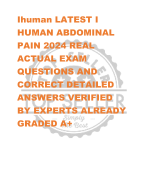 Ihuman LATEST I  HUMAN ABDOMINAL  PAIN 2024 REAL  ACTUAL EXAM  QUESTIONS AND  CORRECT DETAILED  ANSWERS VERIFIED  BY EXPERTS ALREADY  GRADED A+