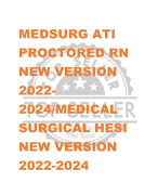 MEDSURG ATI  PROCTORED RN NEW VERSION  2022- 2024/MEDICAL  SURGICAL HESI  NEW VERSION  2022-2024
