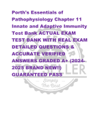 Porth's Essentials of  Pathophysiology Chapter 11  Innate and Adaptive Immunity  Test Bank ACTUAL EXAM  TEST BANK WITH REAL EXAM  DETAILED QUESTIONS &  ACCURATE VERIFIED  ANSWERS GRADED A+ (2024- 2025 BRAND NEW!!) 