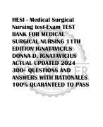 HESI - Medical Surgical Nursing  test-Exam TEST BANK FOR  MEDICAL SURGICAL NURSING  11TH EDITION IGNATAVICIUS EXAM QUESTIONS AND ANSWERS  WITH RATIONALES ALREADY  GRADED A+ 2022-2023 UPDATE