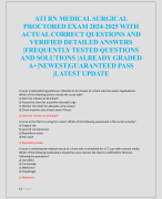 ATI RN MEDICAL SURGICAL  PROCTORED EXAM 2024-2025 WITH  ACTUAL CORRECT QUESTIONS AND  VERIFIED DETAILED ANSWERS  |FREQUENTLY TESTED QUESTIONS  AND SOLUTIONS |ALREADY GRADED A+|NEWEST|GUARANTEED PASS  |LATEST UPDATE