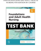 TEST BANK FOR FOUNDATIONS AND ADULT HEALTH NURSING 9TH EDITION BY COOPER