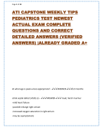 ATI CAPSTONE WEEKLY TIPS  PEDIATRICS TEST NEWEST  ACTUAL EXAM COMPLETE  QUESTIONS AND CORRECT  DETAILED ANSWERS (VERIFIED  ANSWERS) |ALREADY GRADED A+  At what age is peek-a-boo appropriate? - ✔✔✔ANSWER-✔✔✔6-9 months atrial septal defect (ASD) s/s - ✔✔✔ANSWER-✔✔✔-loud, harsh murmur -mild heart failure -possible enlarge right atrium  -increased oxygen saturation in right atrium -may be asymptomatic Page 2 of 10 Behaviors of Preschoolers under stress - ✔✔✔ANSWER-✔✔✔-Passiveness  -Withdrawal -poor appetite -sleep disturbance -magical thinking -bed wetting