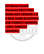 ATI Mental Health  Proctored 2023 FINAL  EXAM 2024 VERSION A &  B REAL EXAM QUESTIONS  AND CORRECT ANSWERS  (100% CORRECT  ANSWERS)