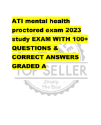 ATI mental health  proctored exam 2023  study EXAM WITH 100+ QUESTIONS &  CORRECT ANSWERS  GRADED A