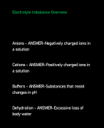 Electrolyte Imbalance Overview        Anions - ANSWER-Negatively charged ions in a solution    Cations - ANSWER-Positively charged ions in a solution    Buffers - ANSWER-Substances that resist changes in pH 