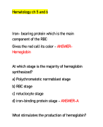 Hematology ch 5 and 6      Iron- bearing protein which is the main component of the RBC Gives the red cell its color - ANSWERHemoglobin    At which stage is the majority of hemoglobin synthesized? a) Polychromatotic normoblast stage b) RBC stage c) retuclocyte stage  d) iron-binding protein stage - ANSWER-A