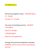 LO 4 Blood part 2      Normal heamoglobin values - ANSWER-Males: 14 - 18 g/dL  Females: 12 - 16 g/dL    Two ways of classifying anemia - ANSWER1.Etiological  based on etiology  2.Morphological  Based on cell appearance    etiology decreased hematopoiesis 