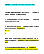 OST 557 Lecture #1 - Pediatric Abdominal Pain Chronic abdominal pain is pain lasting >___ months in  a child between the ages of 4-16 In younger children, the pain can be a ______ time and  be considered chronic In adults, pain duration > ___ months is when the pain  becomes chronic - ANSWERE-2 Shorter 3 What is the most common form of abdominal pain in  pediatric patients? - ANSWERE-Functional abdominal  pain