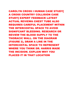 CAROLYN CROSS I HUMAN CASE STUDY[ A CROSS COUNTRY COLLISION CASE STUDY] EXPERT FEEDBACK LATEST ACTUAL REVIEWA CHEST TUBE ALSO REQUIRES CAREFUL PLACEMENT WITHIN THE INTERCOSTAL SPACE TO AVOID SIGNIFCANT BLEEDING. RESEARCH OR REVIEW THE BLOOD SUPPLY TO THE 