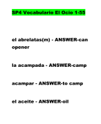 SP4 Vocabulario El Ocio 1-55      el abrelatas(m) - ANSWER-can opener    la acampada - ANSWER-camp    acampar - ANSWER-to camp    el aceite - ANSWER-oil 