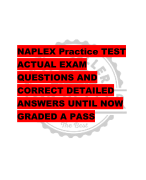 NAPLEX Practice TEST  ACTUAL EXAM  QUESTIONS AND  CORRECT DETAILED  ANSWERS UNTIL NOW  GRADED A PASS