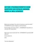 LECTURE 4 PHARMACOKINETICS EXAM  QUESTIONS AND DETAILED ANSWERS  GRADE A+ WELL UPDATED!!
