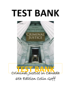 Test Bank for Criminal Justice in Canada 6th Edition Colin Goff