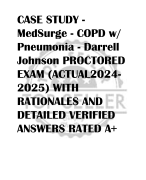 CASE STUDY - MedSurge - COPD w/  Pneumonia - Darrell  Johnson PROCTORED  EXAM (ACTUAL2024- 2025) WITH RATIONALES AND DETAILED VERIFIED  ANSWERS RATED A+