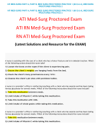 ATI MED-SURG PART A, PART B, MED SURG PROCTORED PRACTICE 1 (60 Q & A), MED SURG PROCTORED PRACTICE 2