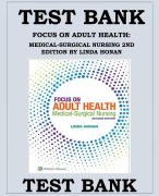 TEST BANK FOCUS ON ADULT HEALTH:  MEDICAL-SURGICAL NURSING 2ND  EDITION BY LINDA HONA