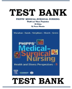TEST BANK PHIPPS' MEDICAL-SURGICAL NURSING:  Health and Illness Perspectives  8th Edition  By Frances Monahan