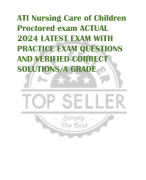 ATI Nursing Care of Children  Proctored exam ACTUAL  2024 LATEST EXAM WITH  PRACTICE EXAM QUESTIONS 