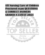 ATI Nursing Care of Children  Proctored exam QUESTIONS  & CORRECT ANSWERS  GRADED A LATEST 2024