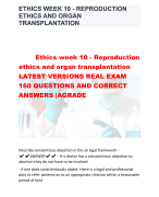 Ethics week 10 - Reproduction  ethics and organ transplantation LATEST VERSIONS REAL EXAM  160 QUESTIONS AND CORRECT  ANSWERS |AGRADE