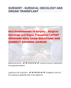 hesi fundamentals of Surgery - Surgical  Oncology and Organ Transplant LATEST  VERSIONS REAL EXAM QUESTIONS AND  CORRECT ANSWERS |AGRADE