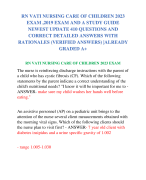 RN VATI NURSING CARE OF CHILDREN 2023  EXAM ,2019 EXAM AND A STUDY GUIDE  NEWEST UPDATE 410 QUESTIONS AND  CORRECT DETAILED ANSWERS WITH  RATIONALES (VERIFIED ANSWERS) |ALREADY  GRADED A+