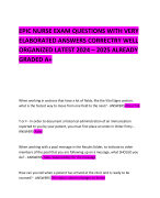 EPIC NURSE EXAM QUESTIONS WITH VERY ELABORATED ANSWERS CORRECTRY WELL ORGANIZED LATEST 2024 – 2025 ALREADY GRADED A+ 