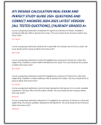 ATI DOSAGE CALCULATION REAL EXAM AND  PERFECT STUDY GUIDE 250+ QUESTIONS AND  CORRECT ANSWERS 2024-2025 LATEST VERSION  //ALREADY GRADED A+