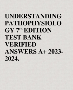 UNDERSTANDING  PATHOPHYSIOLO  GY 7th EDITION  TEST BANK VERIFIED  ANSWERS A+ 2023- 2024.