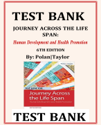 TEST BANK for JOURNEY ACROSS THE LIFE SPAN: Human Development and Health Promotion 6TH EDITION By Polan | Taylor