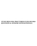 ATI RN MED-SURG PROCTORED EXAM 2023/2024  QUESTIONS & ANSWERS WITH RATIONALE