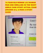 14-YEAR-OLD RONNIE LIU IHUMAN PAIN AND SWELLING IN THE RIGHT ANKLE CASE STUDY ACTUAL EXAM . A PASS A STUDY GUIDE