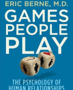 Samenvatting (NLs) van het boek 'Mens Erger je Niet' (Eng: Games People Play) van Eric Berne, MD - door Uitblinker
