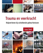 Trauma en Veerkacht - Hulpverlenen bij schokkende gebeurtenissen - Luuc Smit 