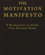 Samenvatting (NLs) van het boek The Motivation Manifesto (NLs: Het motivatiemanifest) van Brendon Burchard - door Uitblinker