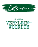 Cato's Complete Les over Verkleinwoorden