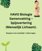 HAVO Biologie Samenvatting – Spijsvertering (Menselijk Lichaam)- Bespaart uren studietijd + oefenvragen.