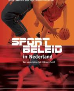 Samenvatting Sportbeleid in Nederland van vereniging tot rijksoverheid H1 t/m H13 De samenvatting om een 10 te halen!