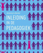 Samenvatting inleiding in de pedagogiek H1 t/m H4 & H7