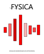 FYSICA | Mogelijke examenvragen mét antwoorden (vanaf p.2) 