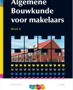 Uitgebreide samenvatting Algemene Bouwkunde voor makelaars deel A, A.H.L.G. Bone