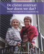 Samenvatting De cliënt centraal, hoe doen we dat?